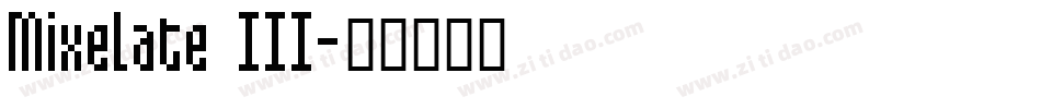 Mixelate III字体转换